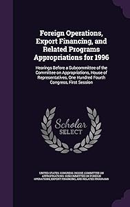 Foreign Operations, Export Financing, and Related Programs Appropriations for 1996: Hearings Before a Subcommittee of the Committee on Appropriations, ... One Hundred Fourth Congress, First Session