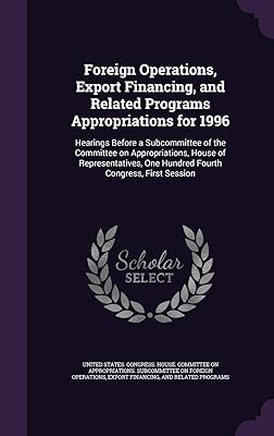 Foreign Operations, Export Financing, and Related Programs Appropriations for 1996: Hearings Before a Subcommittee of the Committee on Appropriations, ... One Hundred Fourth Congress, First Session