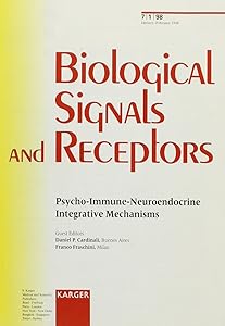 Psycho-Immune-Neuroendocrine Integrative Mechanisms (Biological Signals and Receptors , Vol 7, No 1) by Daniel P. Cardinali