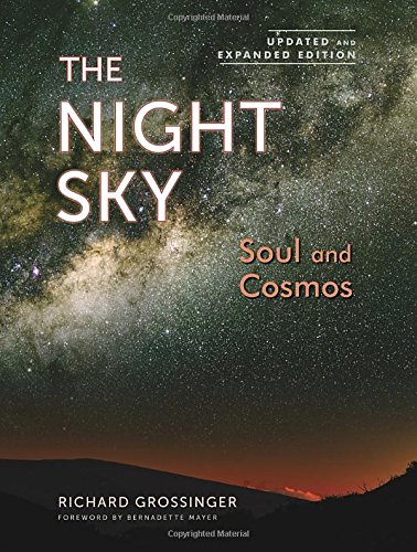 The Night Sky, Updated and Expanded Edition: Soul and Cosmos: The Physics and Metaphysics of the Stars and Planets by Richard Grossinger