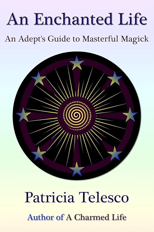 An Enchanted Life by Patricia Telesco
