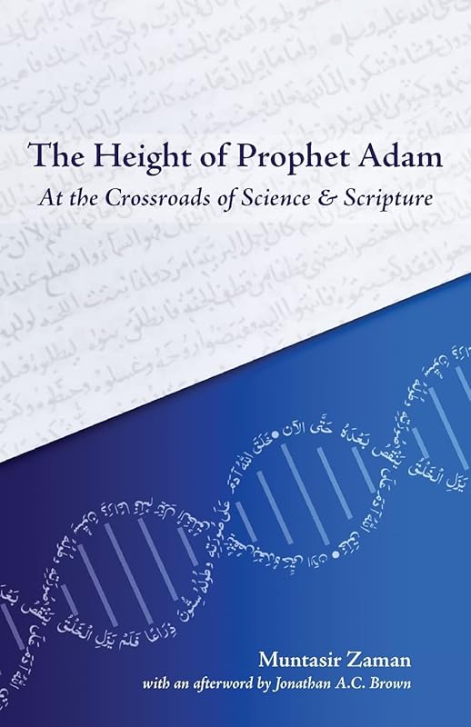 The Height of Prophet Adam: At the Crossroads of Science and Scripture by Muntasir Zaman
