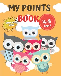 My points book Cute Owl Cover, Simple Templates inside. For children aged four to eight years: Positive parenting and habit formation tools. A ... emotionally intelligent and responsible kids. by Tyne Owl