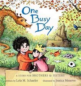 One Busy Day: A Story for Big Brothers and Sisters by Lola M. Schaefer