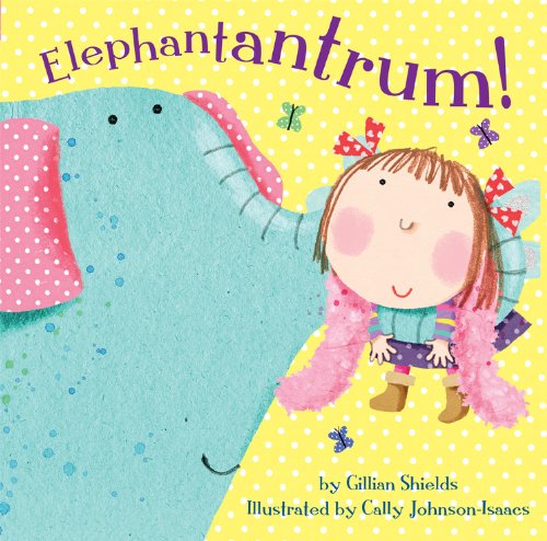 Elephantantrum! by Gillian Shields