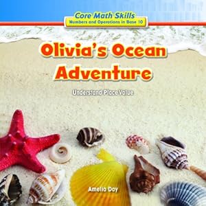 Olivia's ocean adventure : understand place value by Amelia Day