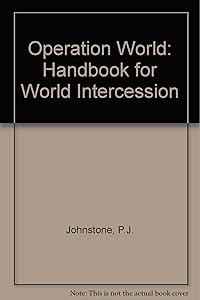 Operation World: Handbook for World Intercession by P.J. Johnstone