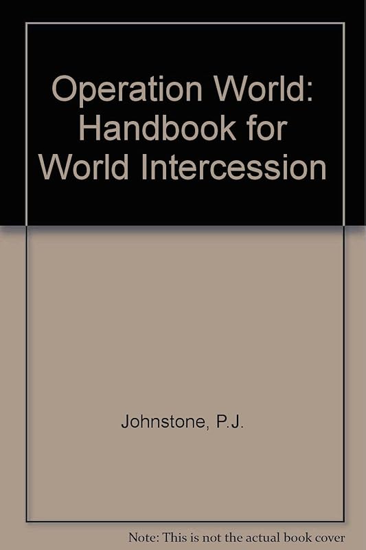 Operation World: Handbook for World Intercession by P.J. Johnstone