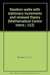 Random walks with stationary increments and renewal theory (Mathematical Centre tracts ; 112) by H. C. P. Berbee