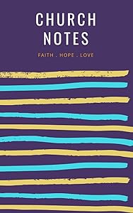 Church Notes: Faith . Hope . Love by Clare Pritchard