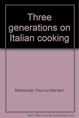 Three generations on Italian cooking