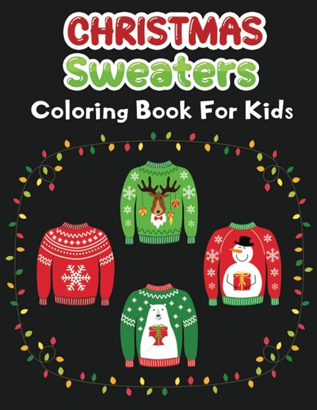 Christmas Sweaters coloring book for kids: Fun, Easy and Relaxing Christmas Sweaters designs To Draw, A Perfect Christmas Present for Kids by Jane Christmas Press