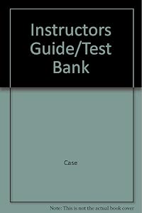 Instructors Guide/Test Bank by Case