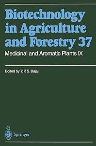 Medicinal and Aromatic Plants IX (Biotechnology in Agriculture and Forestry, 37) by Y. P. S. Bajaj