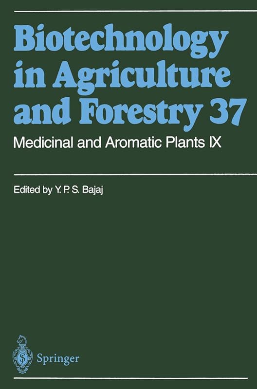 Medicinal and Aromatic Plants IX (Biotechnology in Agriculture and Forestry, 37) by Y. P. S. Bajaj
