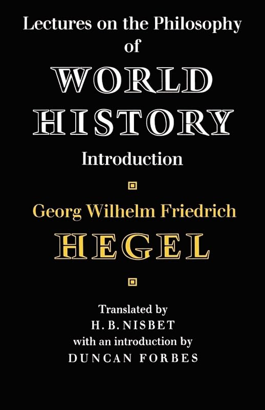 Lectures on the Philosophy of World History (Cambridge Studies in the History and Theory of Politics) by Georg Wilhelm Friedrich Hegel