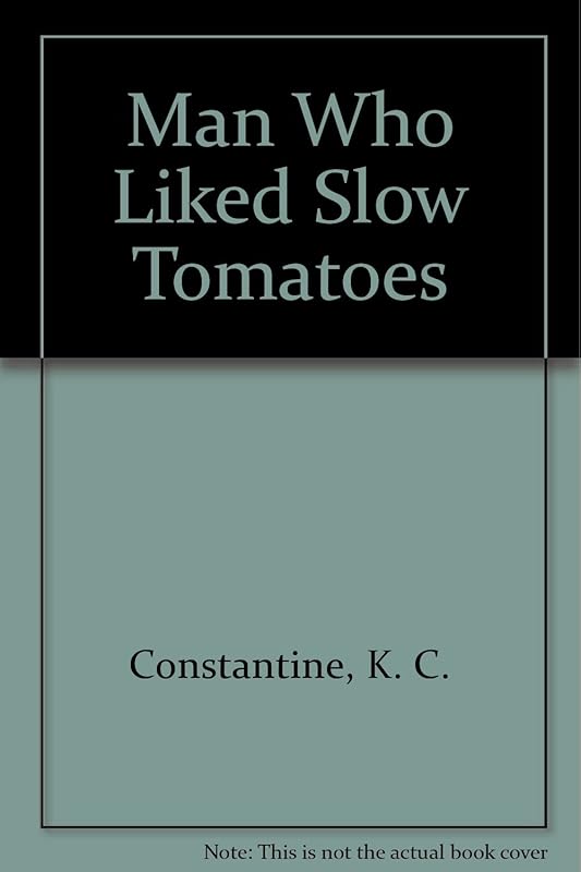 The Man Who Liked Slow Tomatoes (Balzic Mystery Series: No. 5) by K. C. Constantine