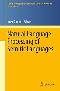 Natural Language Processing of Semitic Languages (Theory and Applications of Natural Language Processing) by Imed Zitouni
