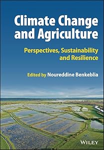 Climate Change and Agriculture: Perspectives, Sustainability and Resilience
