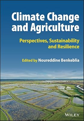 Climate Change and Agriculture: Perspectives, Sustainability and Resilience