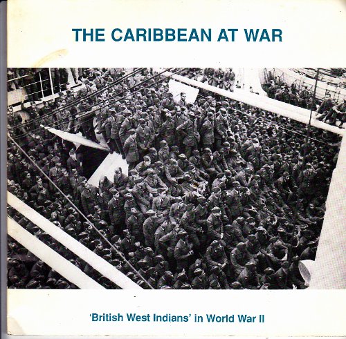 Caribbean at War: British West Indians in World War II (North Kensington Community History S.) by Oliver Marshall
