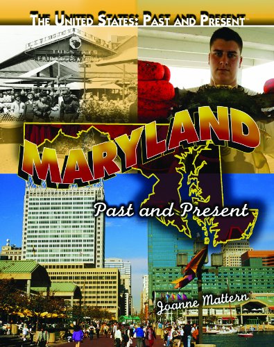 Maryland: Past and Present (United States: Past & Present) by Joanne Mattern