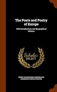 The Poets and Poetry of Europe: With Introductions and Biographical Notices