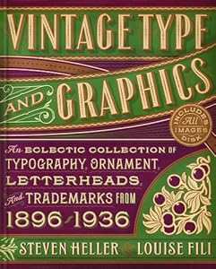 Vintage Type and Graphics: An Eclectic Collection of Typography, Ornament, Letterheads, and Trademarks from 1896 to 1936