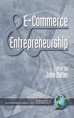 E-Commerce and Entrepreneurship (Hc) (Research in Entrepreneurship and Management)