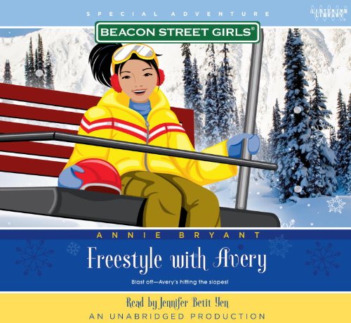 Freestyle with Avery (Beacon Street Girls) (Unabridged) by Annie Bryant