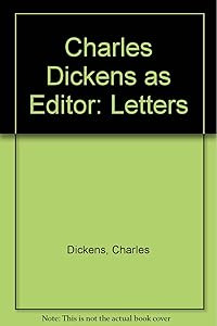 Charles Dickens As Editor: Being Letters Written by Him to William Henry Wills, Hist Sub-Editor