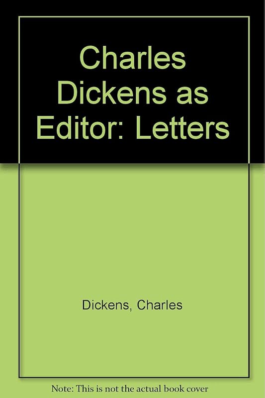 Charles Dickens As Editor: Being Letters Written by Him to William Henry Wills, Hist Sub-Editor by Charles Dickens