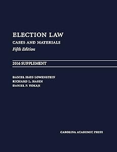 Election Law: 2016 Supplement by Daniel Hays Lowenstein