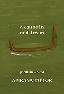 A Canoe in Midstream: Poems New & Old by Apirana Taylor