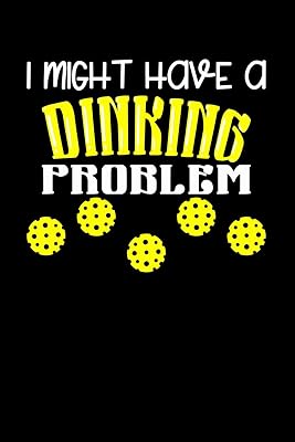 I Might Have Dinking Problem: 120 Pages I 6x9 I Blank I Funny Steeplechase & Athletics Gifts