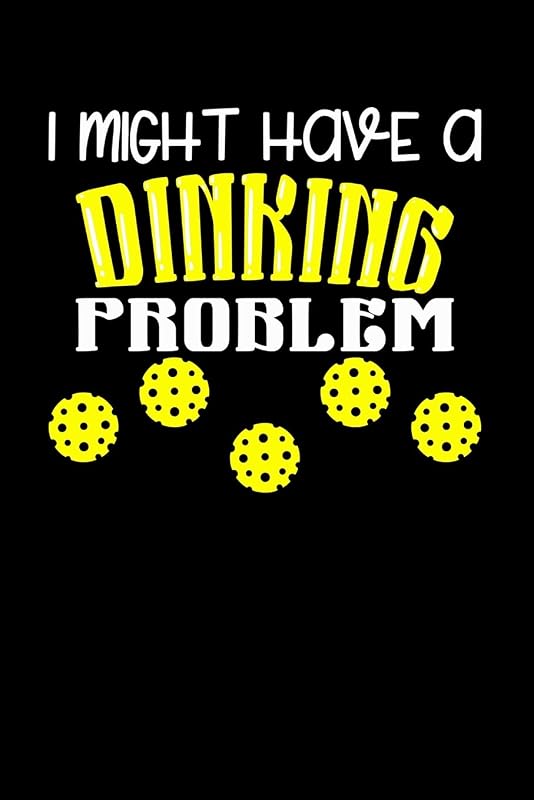 I Might Have Dinking Problem: 120 Pages I 6x9 I Blank I Funny Steeplechase & Athletics Gifts by Funny Notebooks