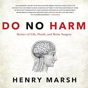Do No Harm: Stories of Life, Death, and Brain Surgery