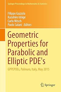 Geometric Properties for Parabolic and Elliptic PDE's: GPPEPDEs, Palinuro, Italy, May 2015 (Springer Proceedings in Mathematics & Statistics Book 176) by Filippo Gazzola