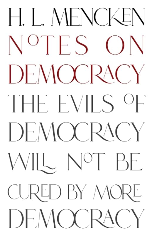 Notes on Democracy (Warbler Classics Annotated Edition) by H. L. Mencken