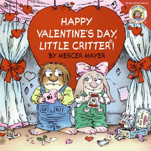Little Critter: Happy Valentine's Day, Little Critter! by Mercer Mayer