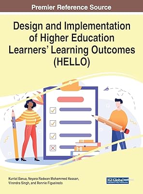 Design and Implementation of Higher Education Learners' Learning Outcomes HELLO (Advances in Higher Education and Professional Development)