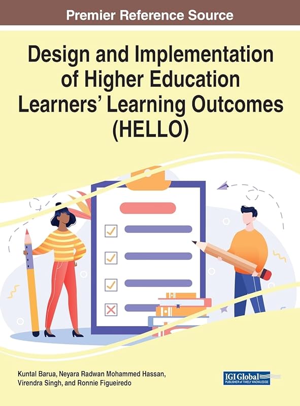 Design and Implementation of Higher Education Learners' Learning Outcomes HELLO (Advances in Higher Education and Professional Development) by Kuntal Barua