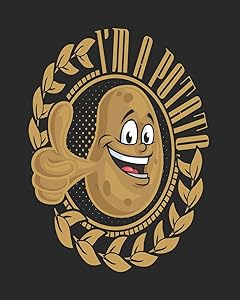 I'm a Potato: Funny 8x10 Planners for Potatoes Lovers