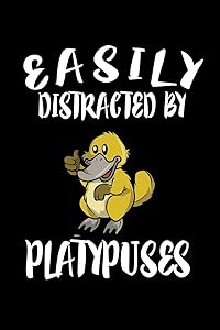 Easily Distracted By Platypuses: Animal Nature Collection