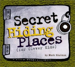 Secret Hiding Places: (For Clever Kids)
