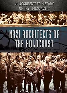 Nazi Architects of the Holocaust