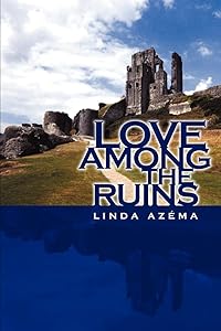 Love Among the Ruins by Linda Azema