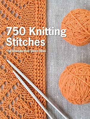 750 Knitting Stitches: The Ultimate Knit Stitch Bible