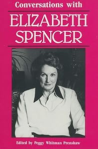 Conversations with Elizabeth Spencer (Literary Conversations Series) by Peggy Whitman Prenshaw