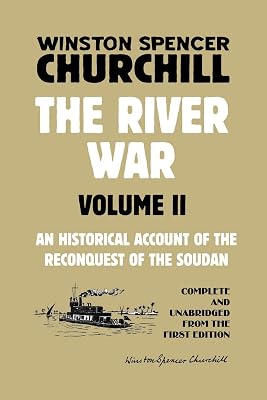 The River War Volume 2: An Historical Account of the Reconquest of the Soudan